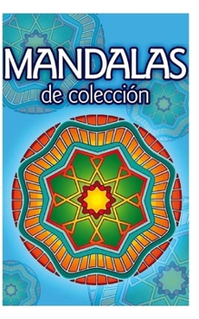 Paperback Mandalas de Coleccion: Mandalas para colorear, pintar y jugar [Spanish] Book