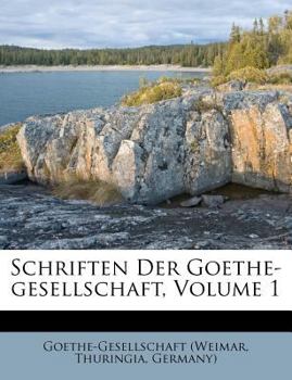 Paperback Schriften Der Goethe-Gesellschaft, Volume 1 [German] Book