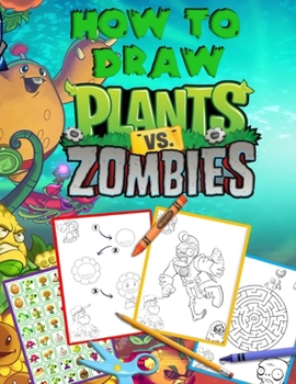 Paperback How to draw: plants vs zombies: plants vs zombies 2 Book