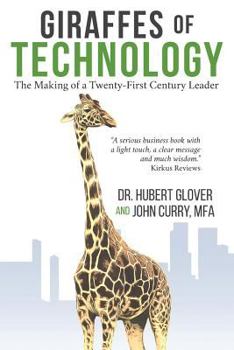 Paperback Giraffes of Technology: The Making of the Twenty-First-Century Leader Book