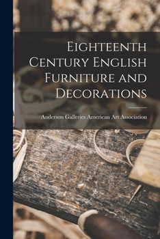 Paperback Eighteenth Century English Furniture and Decorations Book