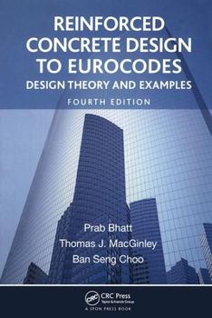 Paperback Reinforced Concrete Design to Eurocodes: Design Theory and Examples, Fourth Edition Book