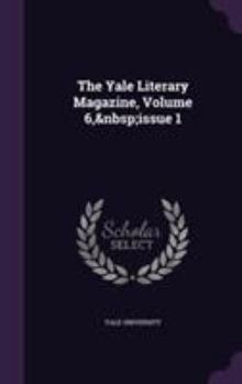 Hardcover The Yale Literary Magazine, Volume 6, Issue 1 Book