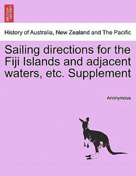 Paperback Sailing Directions for the Fiji Islands and Adjacent Waters, Etc. Supplement Book