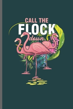 Call the Flock down: Cool Animated Animal Design for Family Sayings Blank Journal Gift (6"x9") Dot Grid Notebook to write in