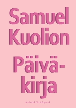 Paperback Samuel Kuolion Päiväkirja [Finnish] Book