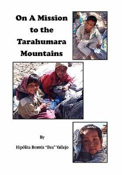 Paperback On A Mission to the Tarahumara Mountains Book