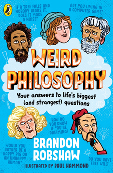 Paperback Weird Philosophy: Your Answers to Life's Biggest (and Strangest) Questions Book