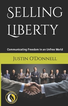 Paperback Selling Liberty: Communicating Freedom in an Unfree World Book