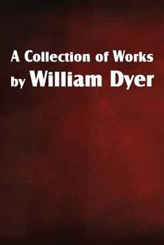 Paperback A Collection of Works by William Dyer Book