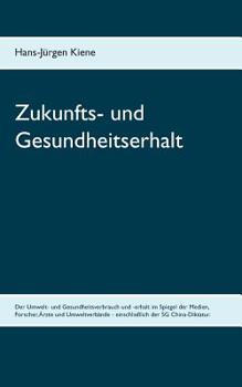 Paperback Zukunfts- und Gesundheitserhalt: Umwelt- und Gesundheitsverbrauch und -erhalt [German] Book