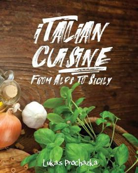Paperback Italian Cuisine: From Alps to Sicily Book