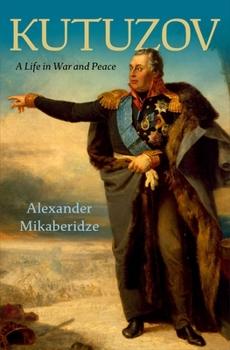 Hardcover Kutuzov: A Life in War and Peace Book