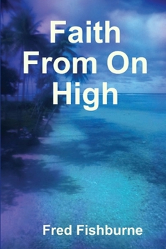 Paperback Faith From On High Book