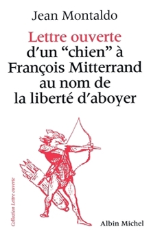 Lettre ouverte d'un "chien" à François Mitterrand au nom de la liberté d'aboyer
