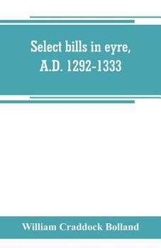 Paperback Select bills in eyre, A.D. 1292-1333 Book