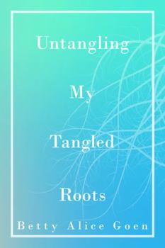 Paperback Untangling My Tangled Roots: An Autobiography With Complicated Ancestral Findings Book