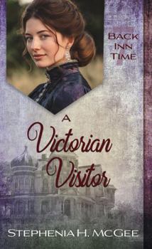 Paperback A Victorian Visitor: A Time Travel Historical Romance (The Back Inn Time Series) Book