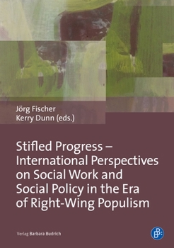 Paperback Stifled Progress - International Perspectives on Social Work and Social Policy in the Era of Right-Wing Populism Book