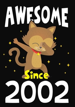 Awesome Since 2002: Happy Birthday ,Blank Lined Journal, Notebook,perfect gift for girls or boys for birthday or christmas or any occasion,Dabbing Cat