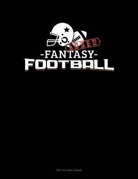 Paperback Fantasy Football Loser: Two Column Ledger Book