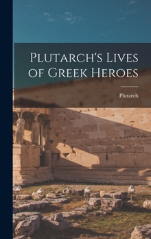 Hardcover Plutarch's Lives of Greek Heroes Book