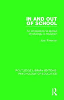 Hardcover In and Out of School: An Introduction to Applied Psychology in Education Book