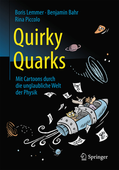 Paperback Quirky Quarks: Mit Cartoons Durch Die Unglaubliche Welt Der Physik [German] Book