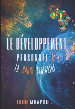 Paperback Le Développement Personnel à la'Sauce' Africaine..! [French] Book