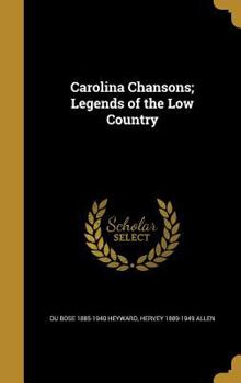 Carolina Chansons; Legends of the Low Country