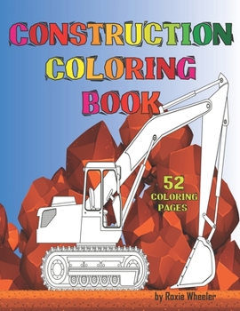 Paperback Construction Coloring Book: Fun, Relax And Education For Kids And Adults Book