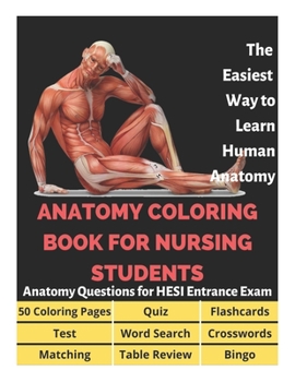 Paperback Anatomy Coloring Book for Nursing Students - Anatomy Questions for HESI Entrance Exam - 50 Coloring Pages, Flashcards, Table Review, Word Search, Cros Book