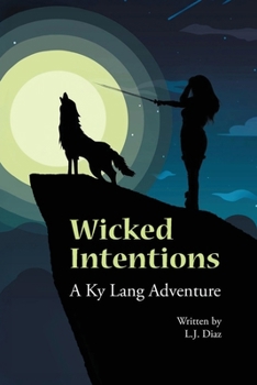 Wicked Intentions: A Ky Lang Adventure