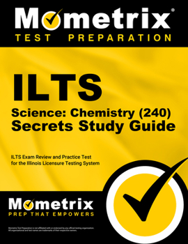 Paperback ILTS Science: Chemistry (240) Secrets Study Guide: ILTS Exam Review and Practice Test for the Illinois Licensure Testing System Book