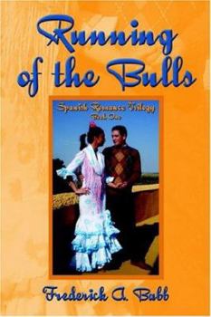 Paperback Running Of The Bulls: Spanish Romance Trilogy, Book One Book