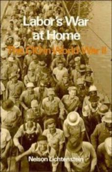 Paperback Labor's War at Home: The CIO in World War II Book
