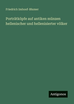 Paperback Porträtköpfe auf antiken münzen hellenischer und hellenisierter völker [German] Book
