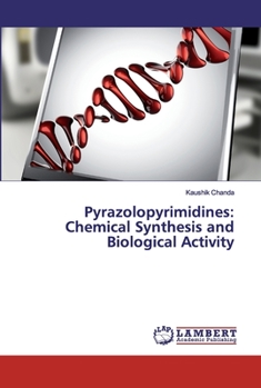 Pyrazolopyrimidines: Chemical Synthesis and Biological Activity
