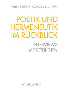Poetik und Hermeneutik im Rückblick: Interviews mit Beteiligten