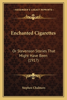 Paperback Enchanted Cigarettes: Or Stevenson Stories That Might Have Been (1917) Book