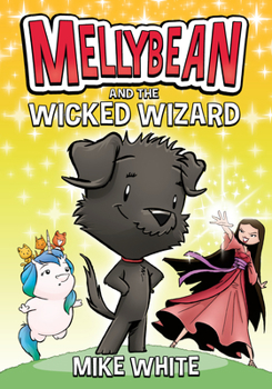 Mellybean and the Wicked Wizard - Book #2 of the Mellybean