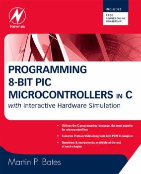 Paperback Programming 8-Bit PIC Microcontrollers in C: With Interactive Hardware Simulation Book