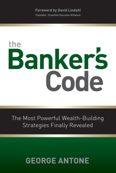 Paperback The Banker's Code: The Most Powerful Wealth-Building Strategies Finally Revealed Book