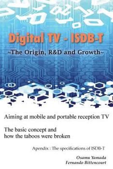Paperback Digital TV - ISDB-T: The Origin, R&D and Growth Book