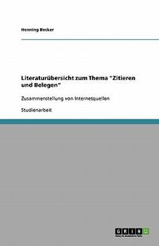 Paperback Literaturübersicht zum Thema "Zitieren und Belegen": Zusammenstellung von Internetquellen [German] Book