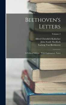 Hardcover Beethoven's Letters: A Critical Edition: With Explanatory Notes; Volume 2 Book