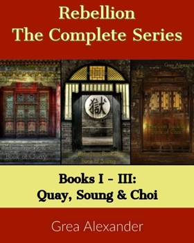 Rebellion: The Complete Series: Books I - III: Quay, Soung & Choi - Book  of the Rebellion