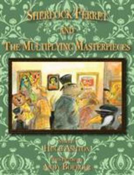 Paperback Sherlock Ferret and the Multiplying Masterpieces Book