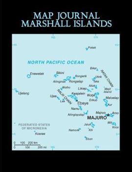 Paperback Map Journal: Marshall Islands: 150 page lined notebook/diary Book