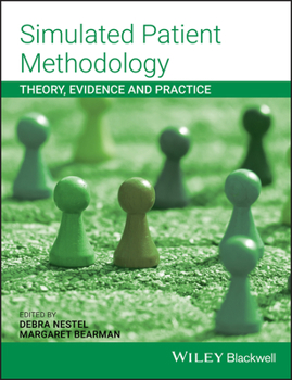 Paperback Simulated Patient Methodology: Theory, Evidence and Practice Book